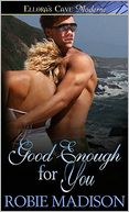 Good Enough For You (Heartbreak Anonymous, Book One)