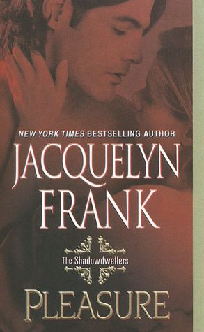 Pleasure (Shadowdwellers Series #3)