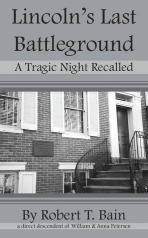 Lincoln's Last Battleground: A Tragic N