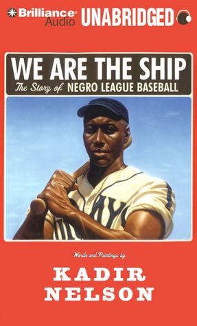 We Are the Ship: The Story of Negro League Baseball
