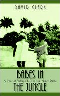 Babes in the Jungle: A Year of Village Life in the Niger Delta