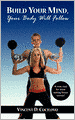 Build Your Mind, Your Body Will Follow