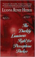 The Darkly Luminous Fight for Persephone Parker