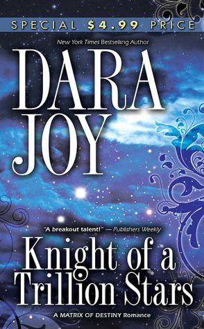Free book download for kindle Knight of a Trillion Stars by Dara Joy 9781428508873