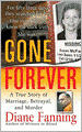 Gone Forever: A True Story of Marriage, Betrayal, and Murder