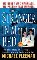 The Stranger in My Bed: The True Story of Marriage, Murder, and the Body in the Box