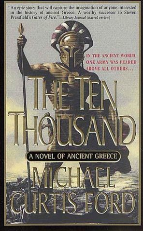 The Ten Thousand: A Novel of Ancient Greece