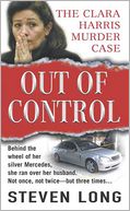 Out of Control (True Crime Library Series): The Clara Harris Murder Case