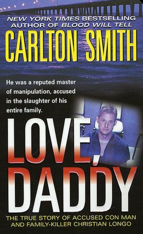 Love, Daddy: The True Story of Accused Con Man and Family-Killer Christian Longo