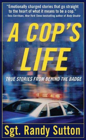 Cop's Life: True Stories from Behind the Badge