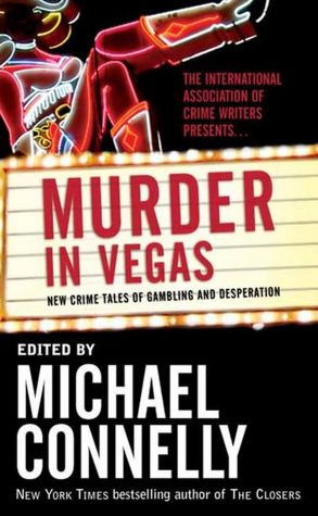 Murder in Vegas: New Crime Tales of Gambling and Desperation