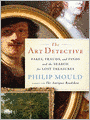 The Art Detective: Fakes, Frauds, and Finds and the Search for Lost Treasures