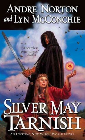 Silver May Tarnish (Witch World High Halleck Series #11)