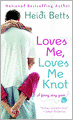 Loves Me, Loves Me Knot