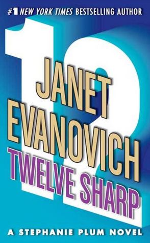 Twelve Sharp (Stephanie Plum Series #12)