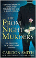 The Prom Night Murders: A Devoted American Family, Their Troubled Son, and a Ghastly Crime