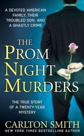 The Prom Night Murders: A Devoted American Family, Their Troubled Son, and a Ghastly Crime