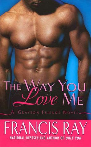 The Way You Love Me (Grayson Friends Series #1)