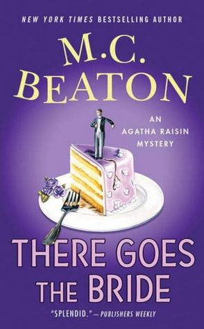 There Goes the Bride (Agatha Raisin Series #20)