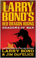 Larry Bond's Red Dragon Rising: Shadows of War