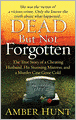 Dead but Not Forgotten: The True Story of a Cheating Husband, His Stunning Mistress, and a Murder Case Gone Cold