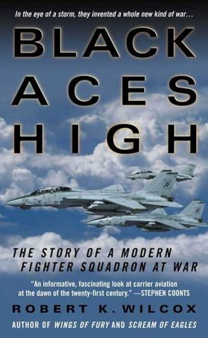 Black Aces High: The Story of a Modern Fighter Squadron at War