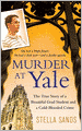 Murder at Yale: The True Story of a Beautiful Grad Student and a Cold-Blooded Crime