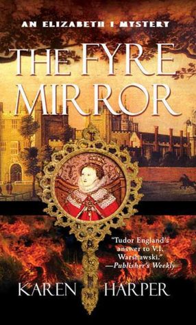 The Fyre Mirror: An Elizabeth I Mystery