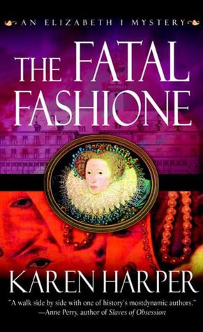 The Fatal Fashione: An Elizabeth I Mystery