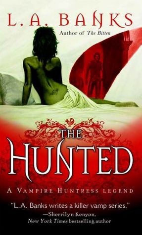 The Hunted (Vampire Huntress Legend Series #3)