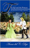 The Elf And The Princess by Anna Del C Dye: Book Cover