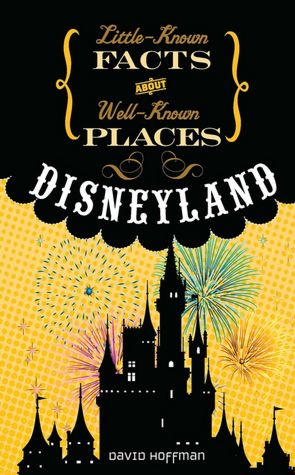 Disneyland (Little-Known Facts about Well-Known Places)