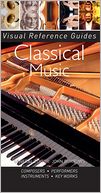 Classical Music (Visual Reference Guides Series)