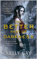 The Better Part of Darkness