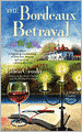 The Bordeaux Betrayal (Wine Country Mystery Series #3)