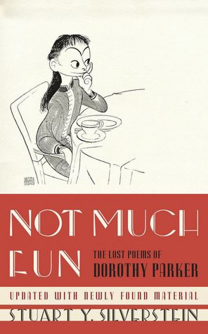 Not Much Fun: The Lost Poems of Dorothy Parker