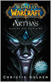 World of Warcraft: Arthas: Rise of the Lich King
