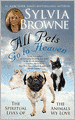 All Pets Go To Heaven: The Spiritual Lives of the Animals We Love