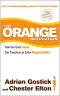 The Orange Revolution: How One Great Team Can Transform an Entire Organization