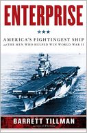 Enterprise: America's Fightingest Ship and the Men Who Helped Win World War II