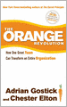 The Orange Revolution: How One Great Team Can Transform an Entire Organization