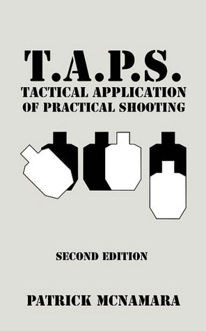 T.A.P.S. Tactical Application of Practical Shooting: Recognize the Void in Your Tactical Training