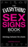 The Everything Sex Signs Book: Astrology between the sheets