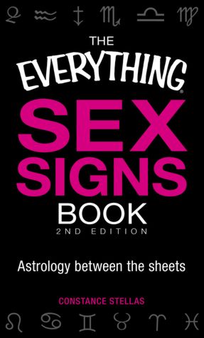 The Everything Sex Signs Book: Astrology between the sheets