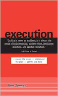 Execution: Create the Vision. Implement the Plan. Get the Job Done.