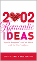 2,002 Romantic Ideas: Special Moments You Can Share With the One You Love
