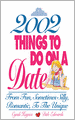 2,002 Things To Do On A Date: From Fun, Sometimes Silly, Romantic, to the Unique