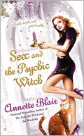 Sex and the Psychic Witch (Triplet Witch Series #1)