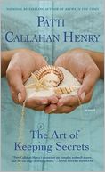 The Art of Keeping Secrets by Patti Callahan Henry: NOOK Book Cover