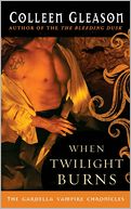 When Twilight Burns (Gardella Vampire Chronicles Series #4)